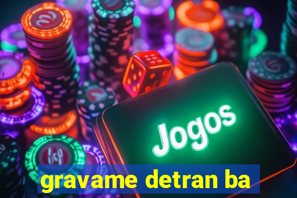 gravame detran ba